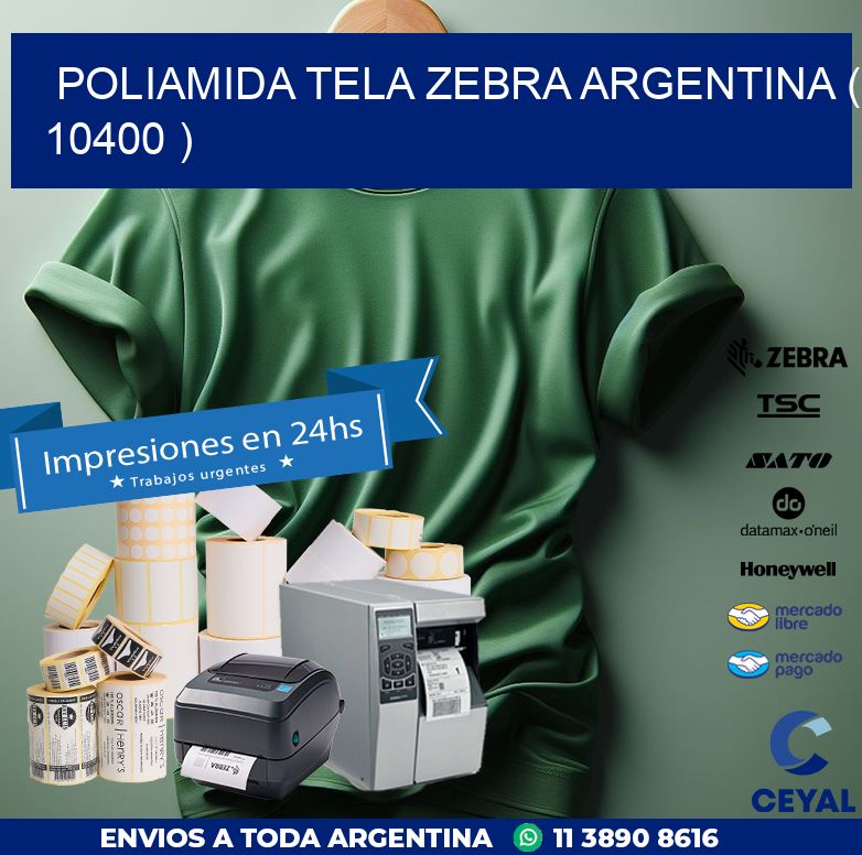 POLIAMIDA TELA ZEBRA ARGENTINA ( 10400 )