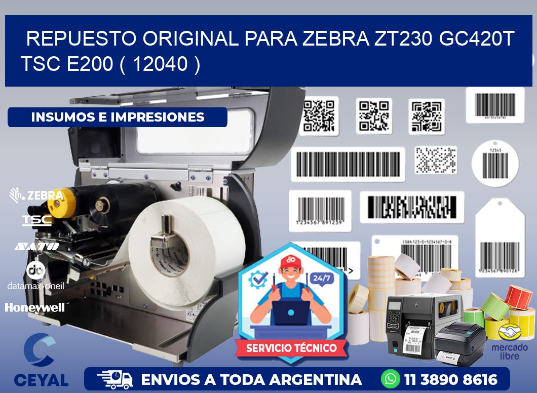 REPUESTO ORIGINAL PARA ZEBRA ZT230 GC420T TSC E200 ( 12040 )