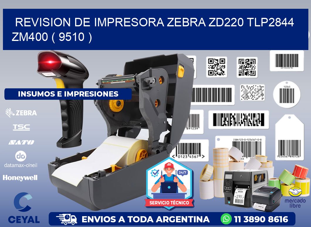 REVISION DE IMPRESORA ZEBRA ZD220 TLP2844 ZM400 ( 9510 )