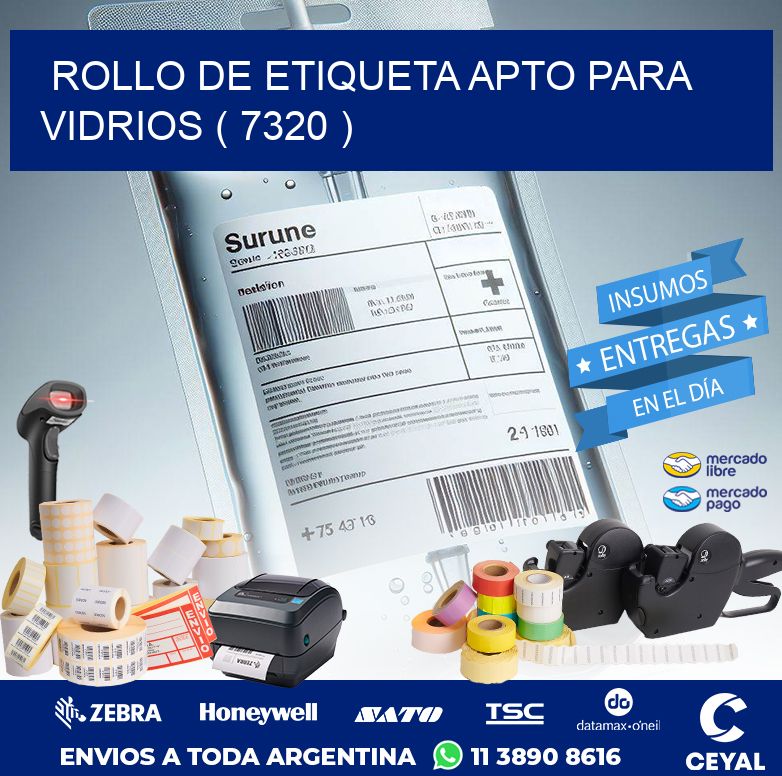 ROLLO DE ETIQUETA APTO PARA VIDRIOS ( 7320 )
