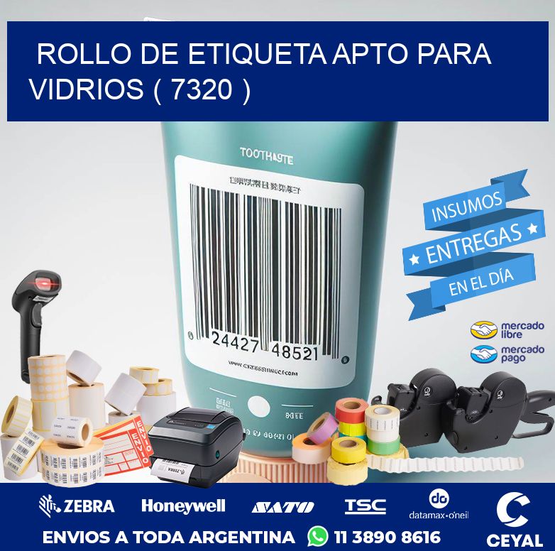 ROLLO DE ETIQUETA APTO PARA VIDRIOS ( 7320 )