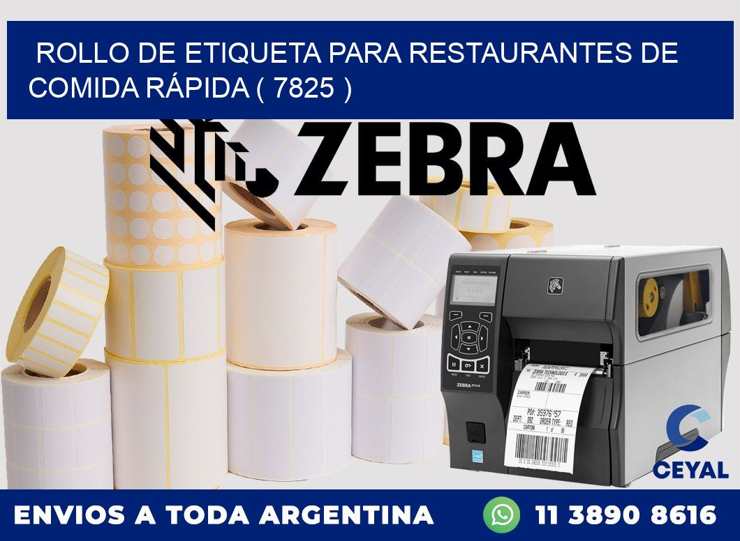 ROLLO DE ETIQUETA PARA RESTAURANTES DE COMIDA RÁPIDA ( 7825 )