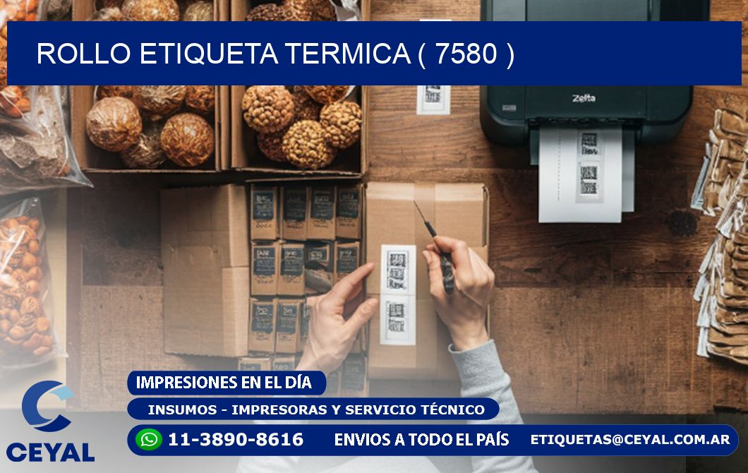 ROLLO ETIQUETA TERMICA ( 7580 )