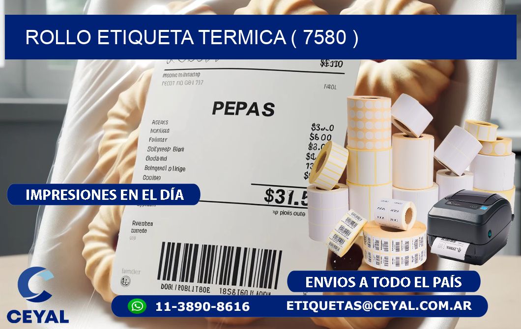 ROLLO ETIQUETA TERMICA ( 7580 )