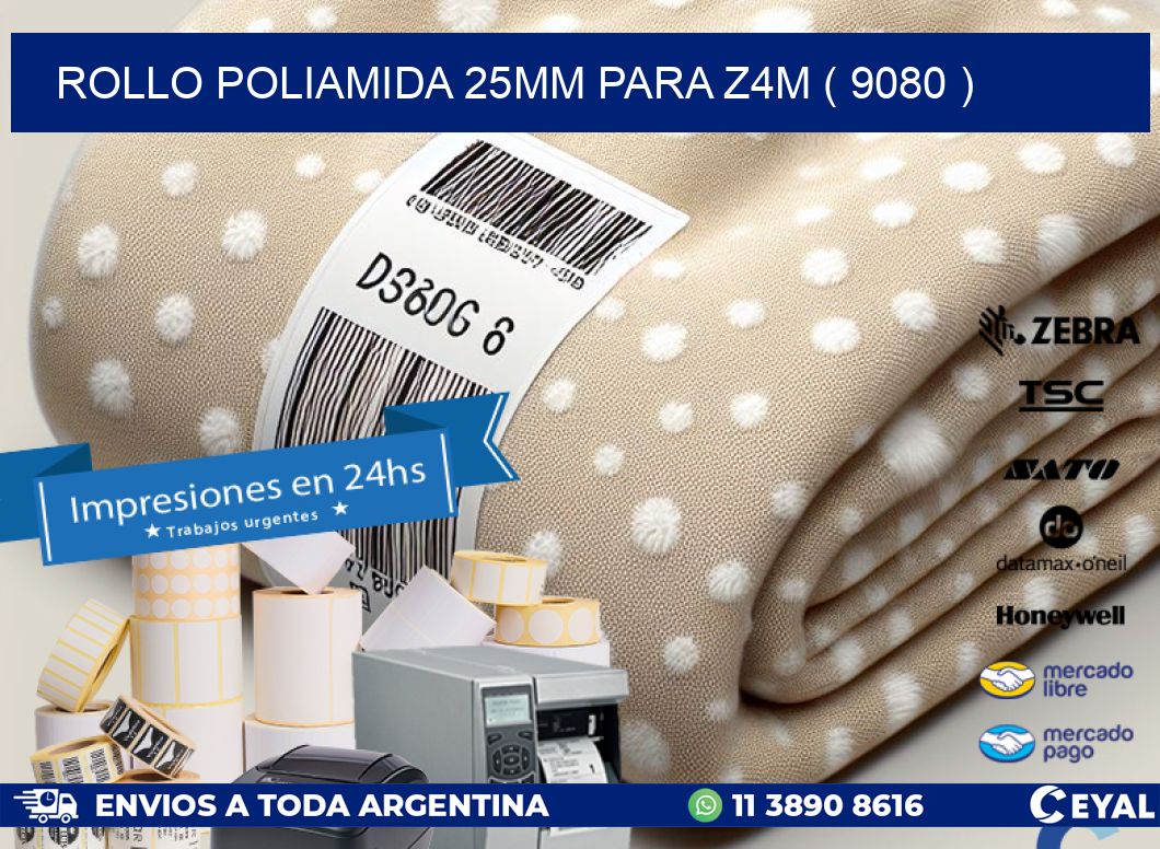 ROLLO POLIAMIDA 25MM PARA Z4M ( 9080 )