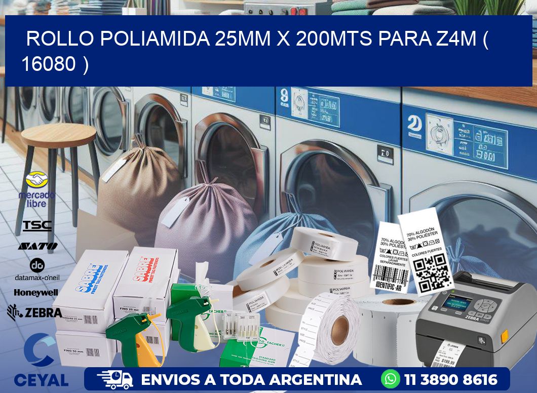 ROLLO POLIAMIDA 25MM X 200MTS PARA Z4M ( 16080 )