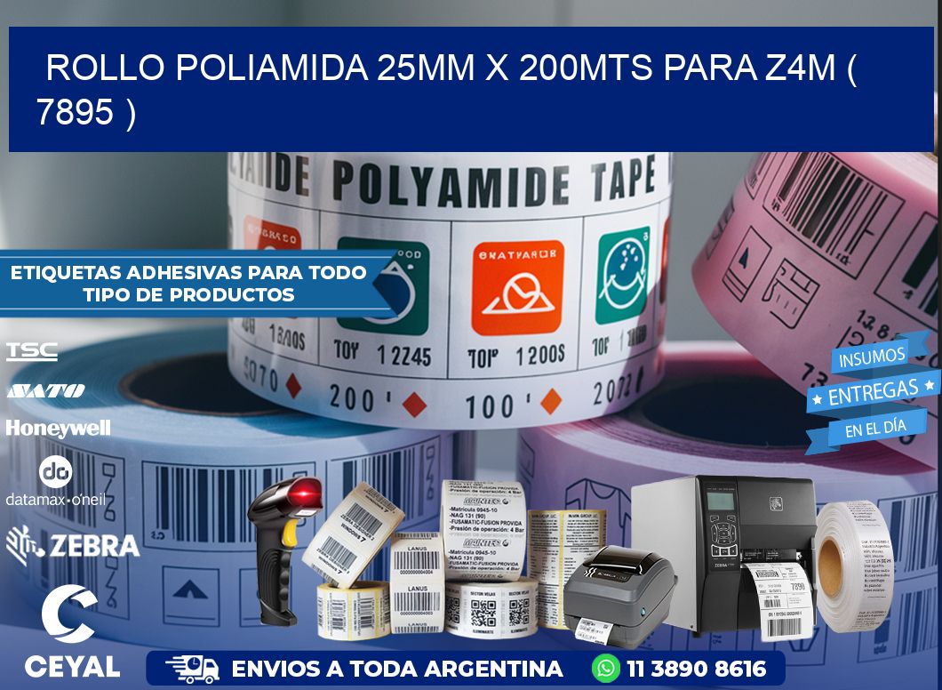 ROLLO POLIAMIDA 25MM X 200MTS PARA Z4M ( 7895 )