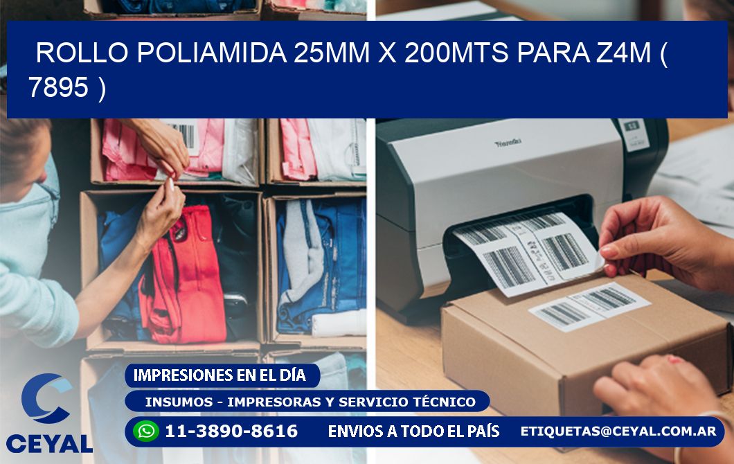 ROLLO POLIAMIDA 25MM X 200MTS PARA Z4M ( 7895 )