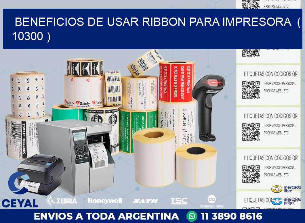 BENEFICIOS DE USAR RIBBON PARA IMPRESORA  ( 10300 )