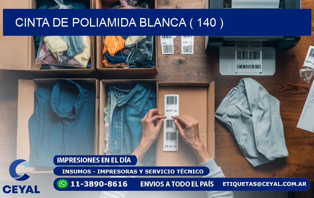 CINTA DE POLIAMIDA BLANCA ( 140 )