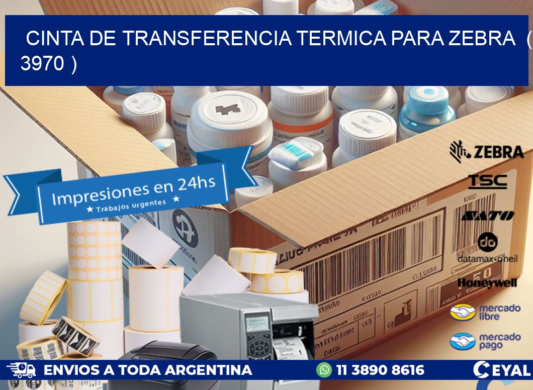 CINTA DE TRANSFERENCIA TERMICA PARA ZEBRA  ( 3970 )