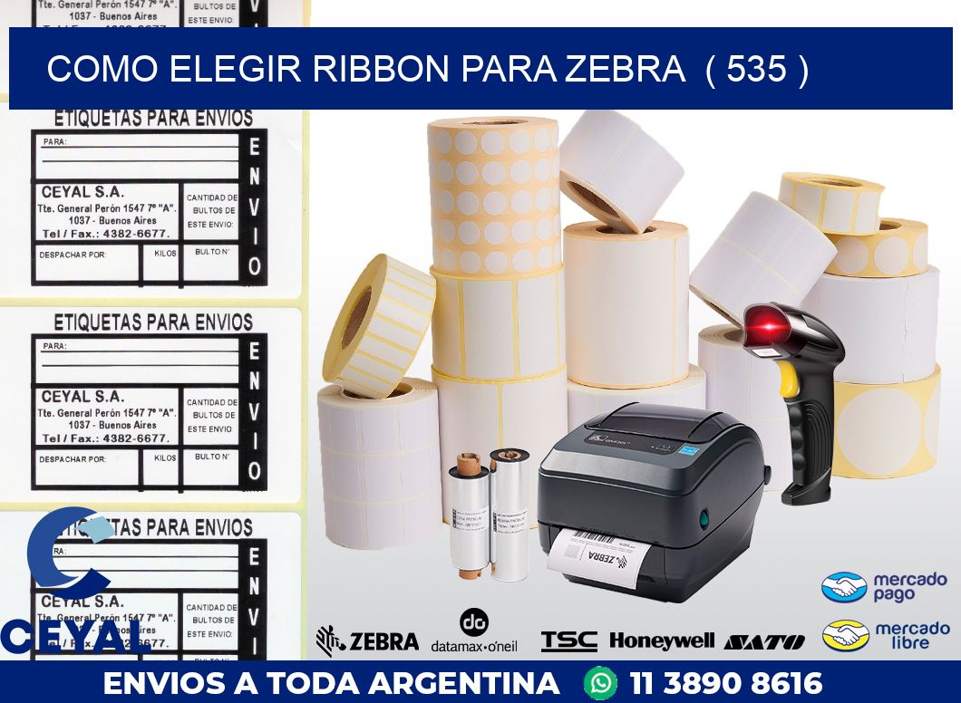 COMO ELEGIR RIBBON PARA ZEBRA  ( 535 )