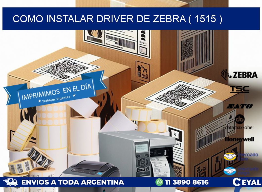 COMO INSTALAR DRIVER DE ZEBRA ( 1515 )