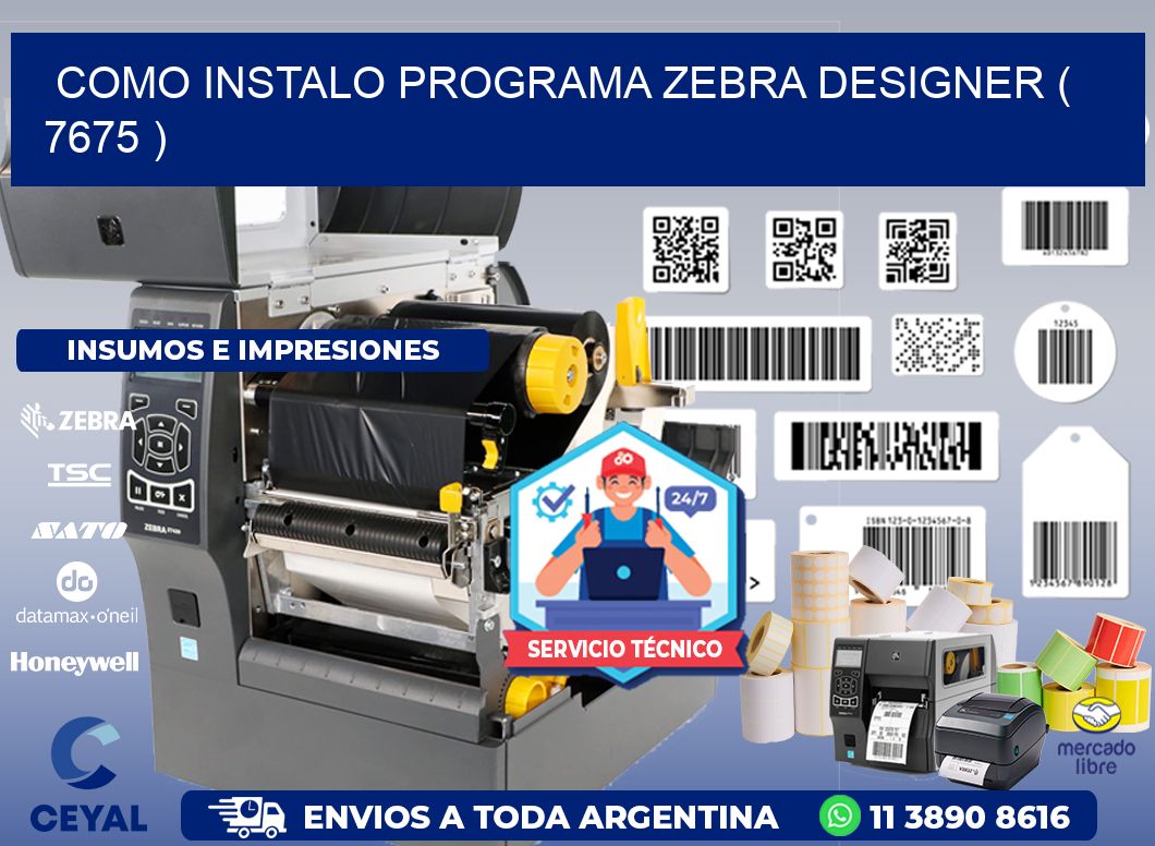 COMO INSTALO PROGRAMA ZEBRA DESIGNER ( 7675 )