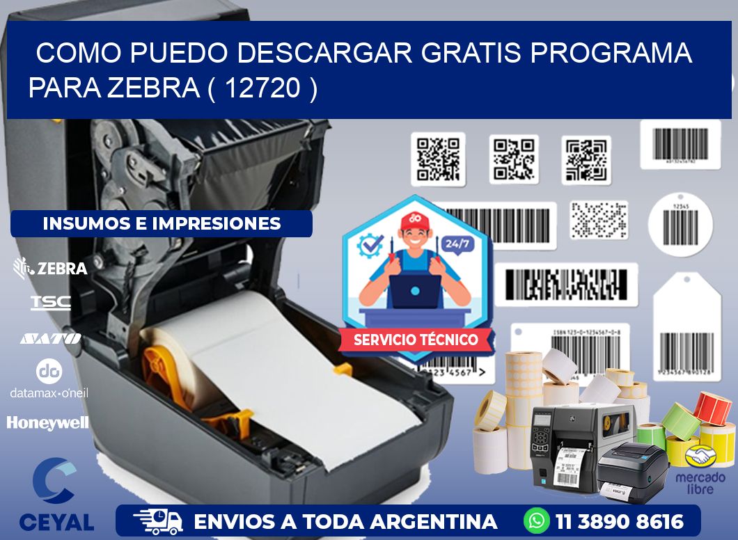 COMO PUEDO DESCARGAR GRATIS PROGRAMA PARA ZEBRA ( 12720 )