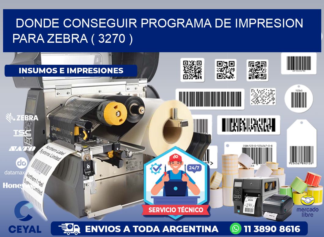 DONDE CONSEGUIR PROGRAMA DE IMPRESION PARA ZEBRA ( 3270 )