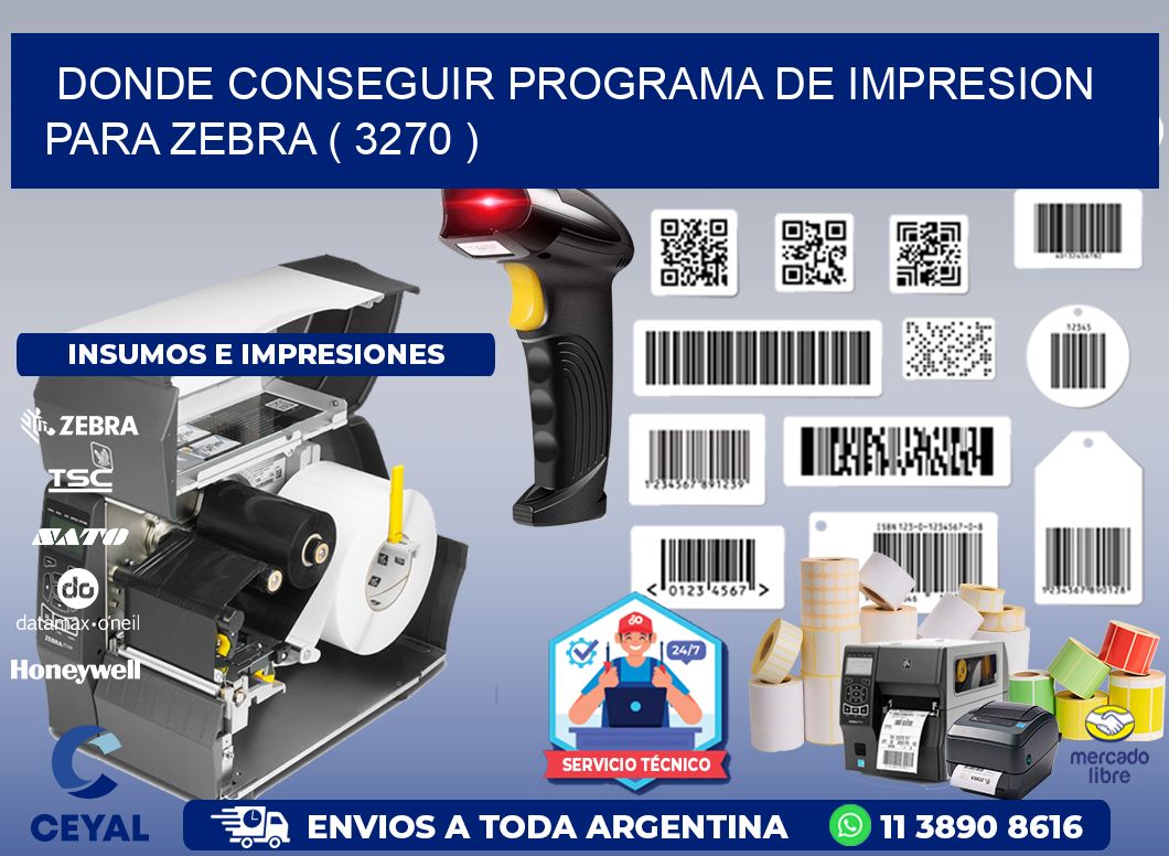 DONDE CONSEGUIR PROGRAMA DE IMPRESION PARA ZEBRA ( 3270 )