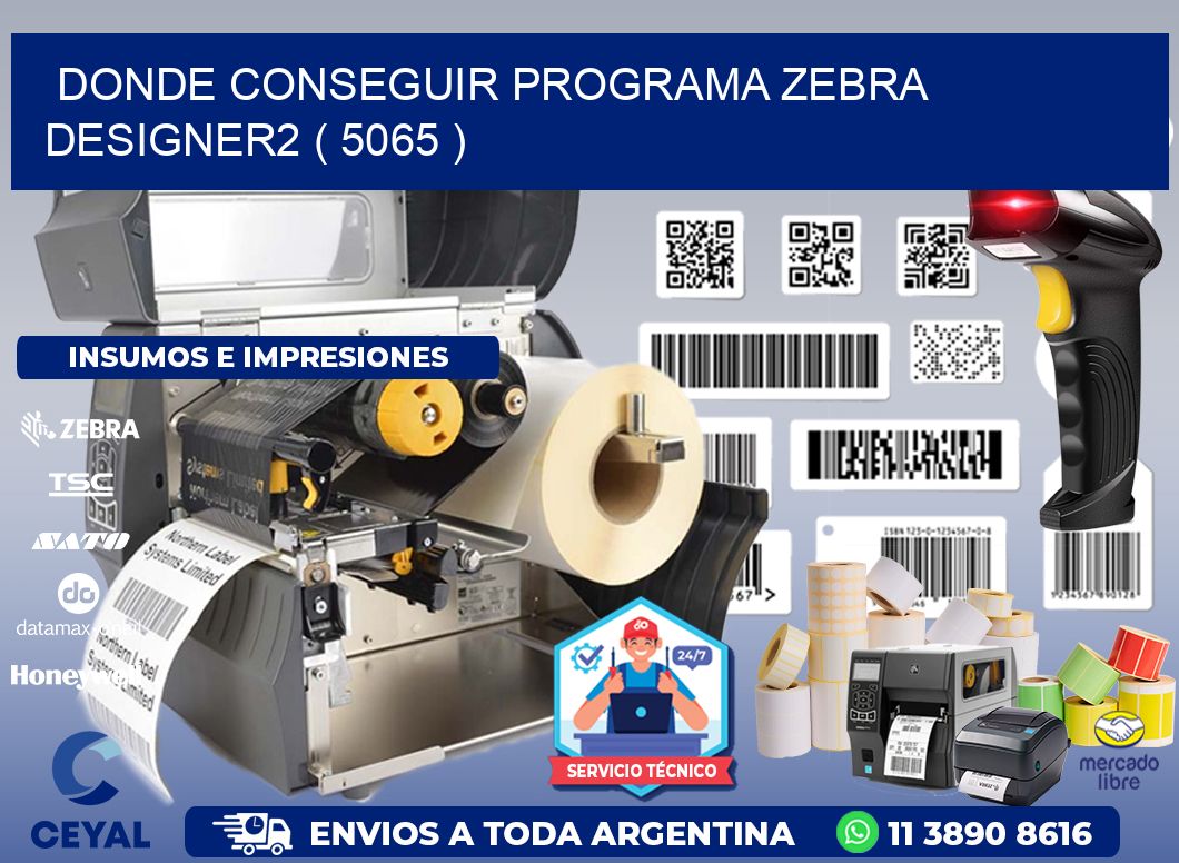 DONDE CONSEGUIR PROGRAMA ZEBRA DESIGNER2 ( 5065 )