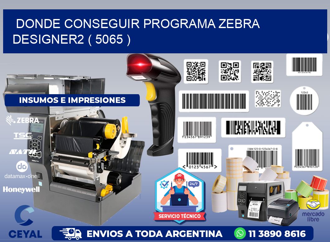DONDE CONSEGUIR PROGRAMA ZEBRA DESIGNER2 ( 5065 )