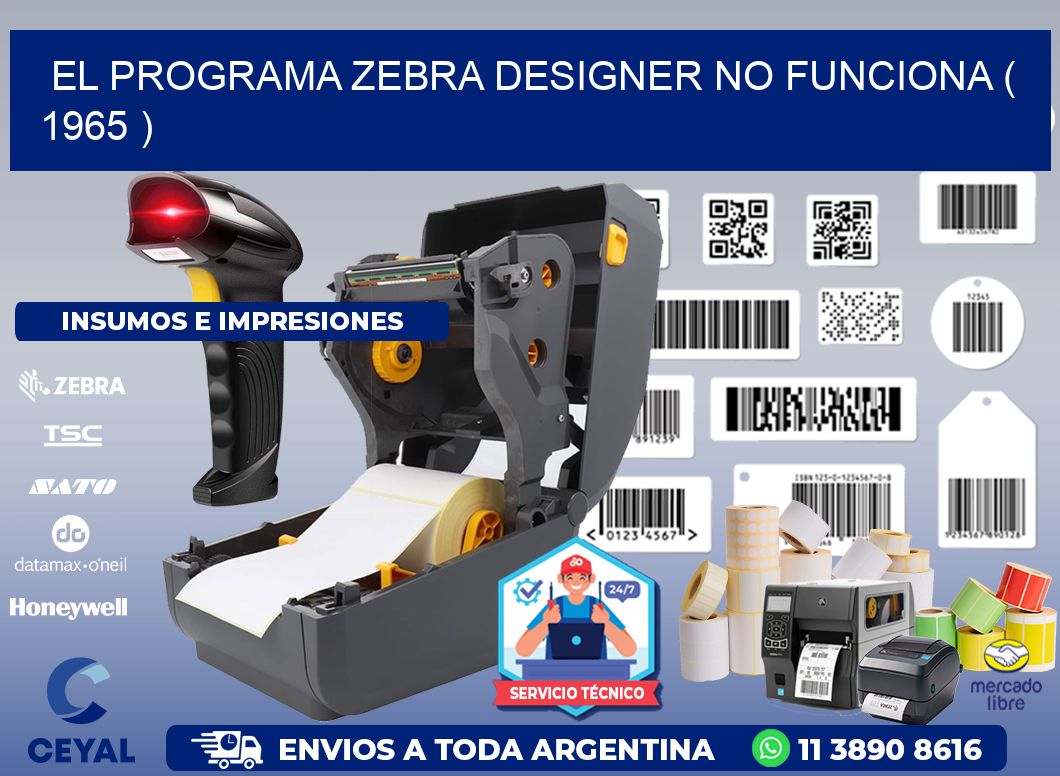 EL PROGRAMA ZEBRA DESIGNER NO FUNCIONA ( 1965 )