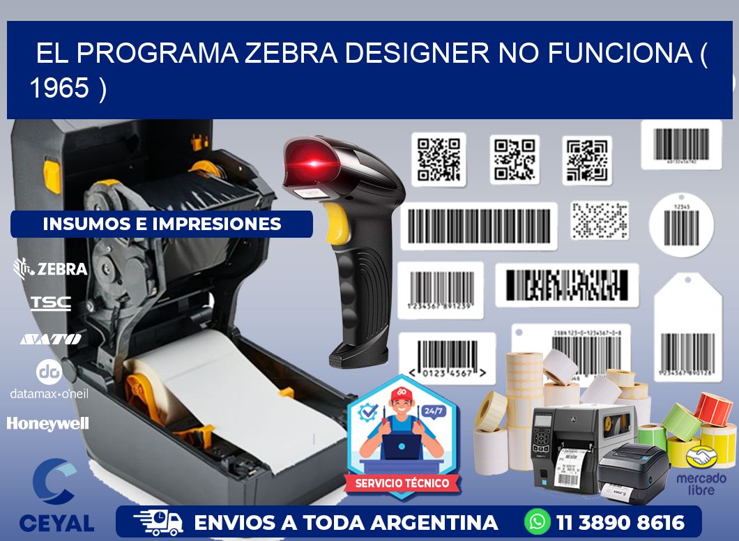 EL PROGRAMA ZEBRA DESIGNER NO FUNCIONA ( 1965 )