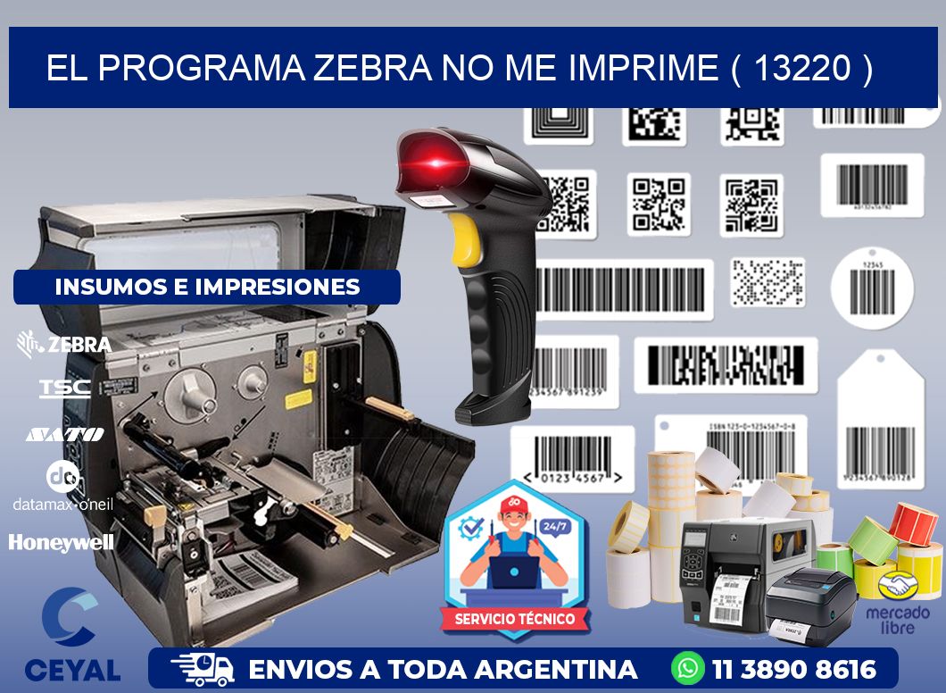 EL PROGRAMA ZEBRA NO ME IMPRIME ( 13220 )