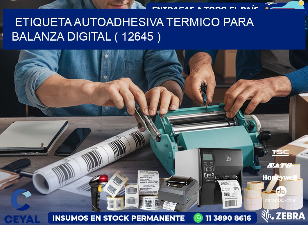 ETIQUETA AUTOADHESIVA TERMICO PARA BALANZA DIGITAL ( 12645 )