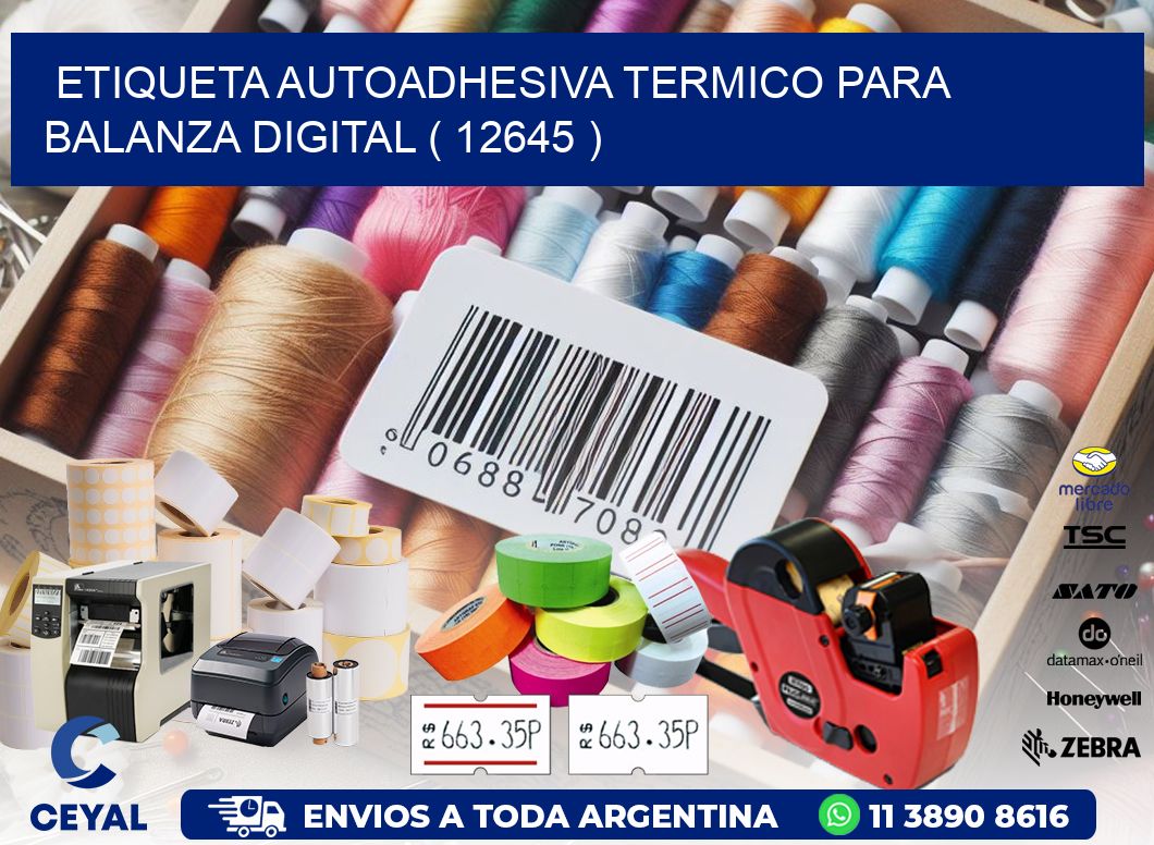 ETIQUETA AUTOADHESIVA TERMICO PARA BALANZA DIGITAL ( 12645 )