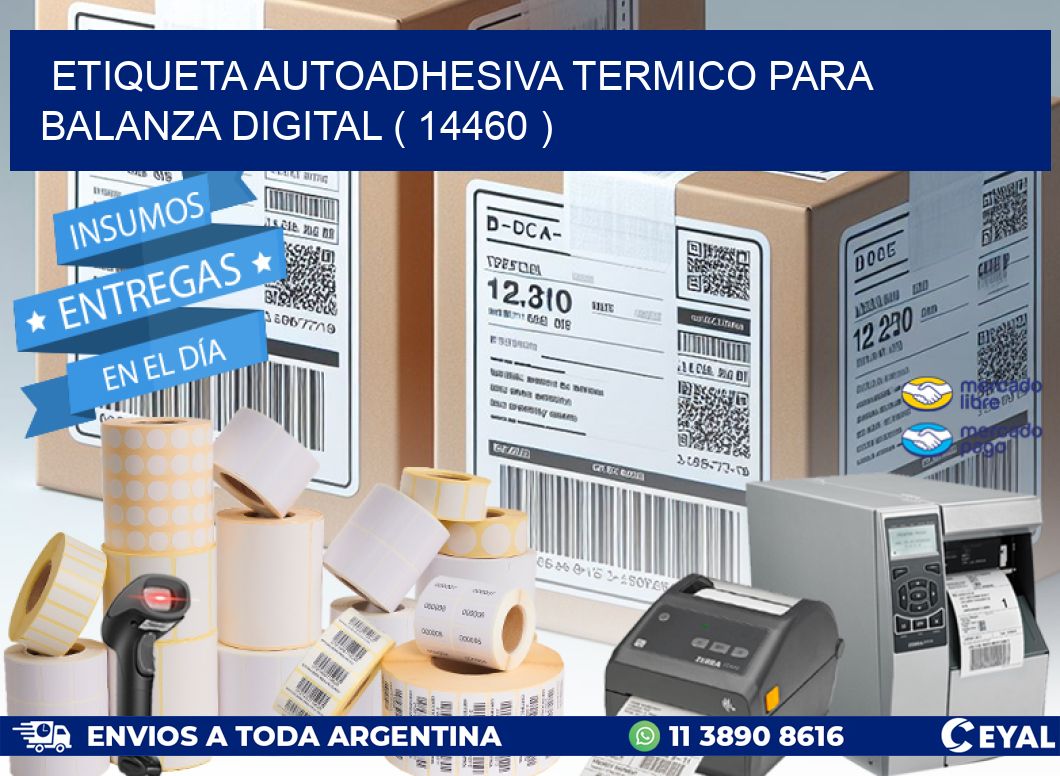 ETIQUETA AUTOADHESIVA TERMICO PARA BALANZA DIGITAL ( 14460 )