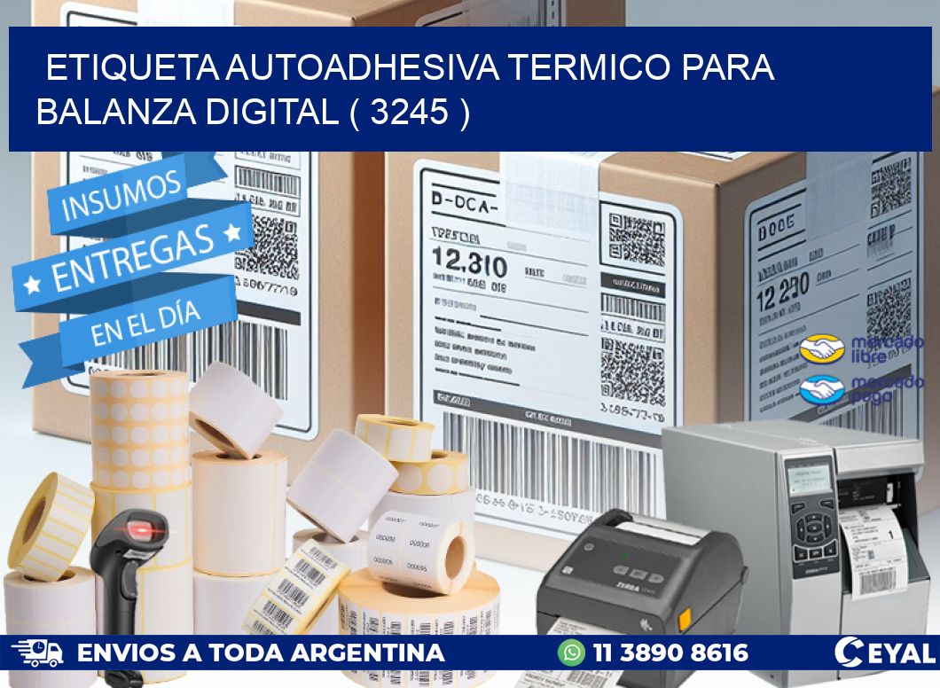 ETIQUETA AUTOADHESIVA TERMICO PARA BALANZA DIGITAL ( 3245 )