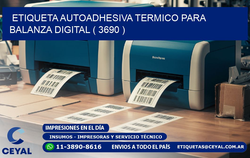 ETIQUETA AUTOADHESIVA TERMICO PARA BALANZA DIGITAL ( 3690 )