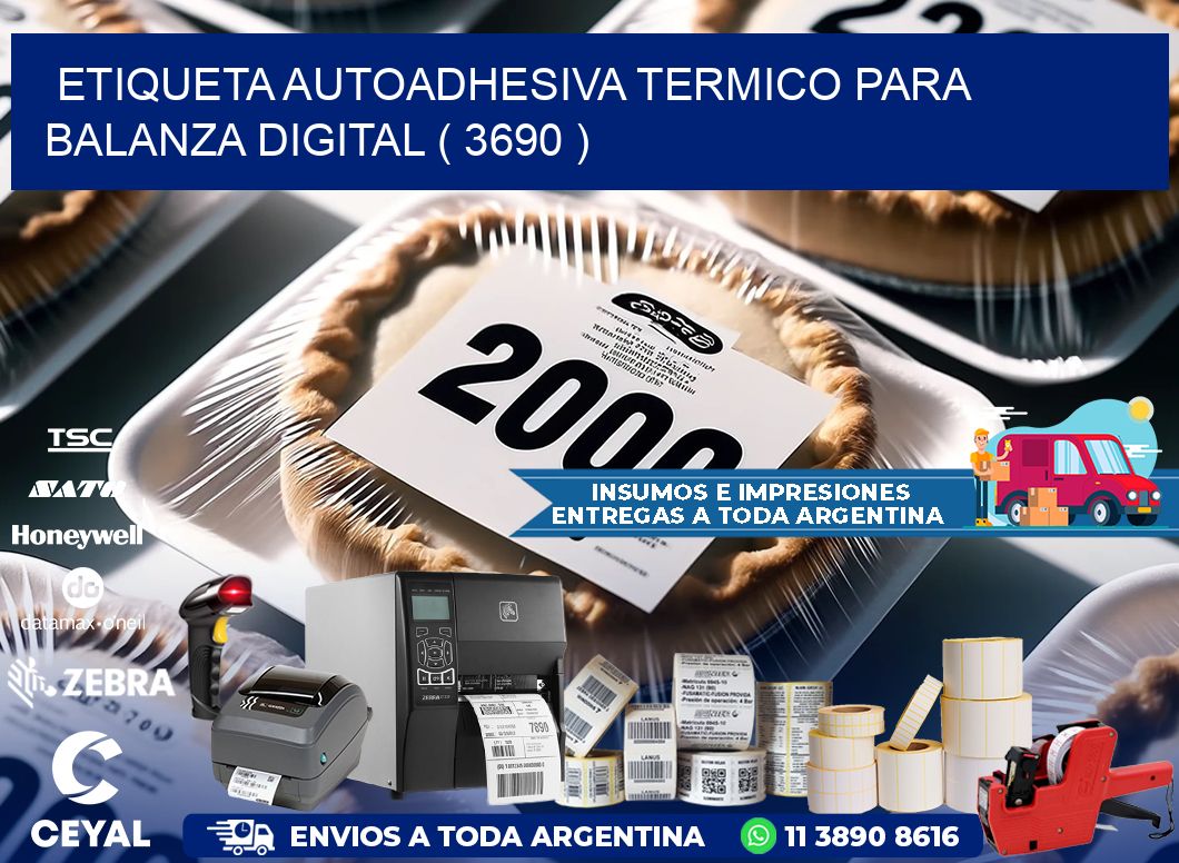 ETIQUETA AUTOADHESIVA TERMICO PARA BALANZA DIGITAL ( 3690 )