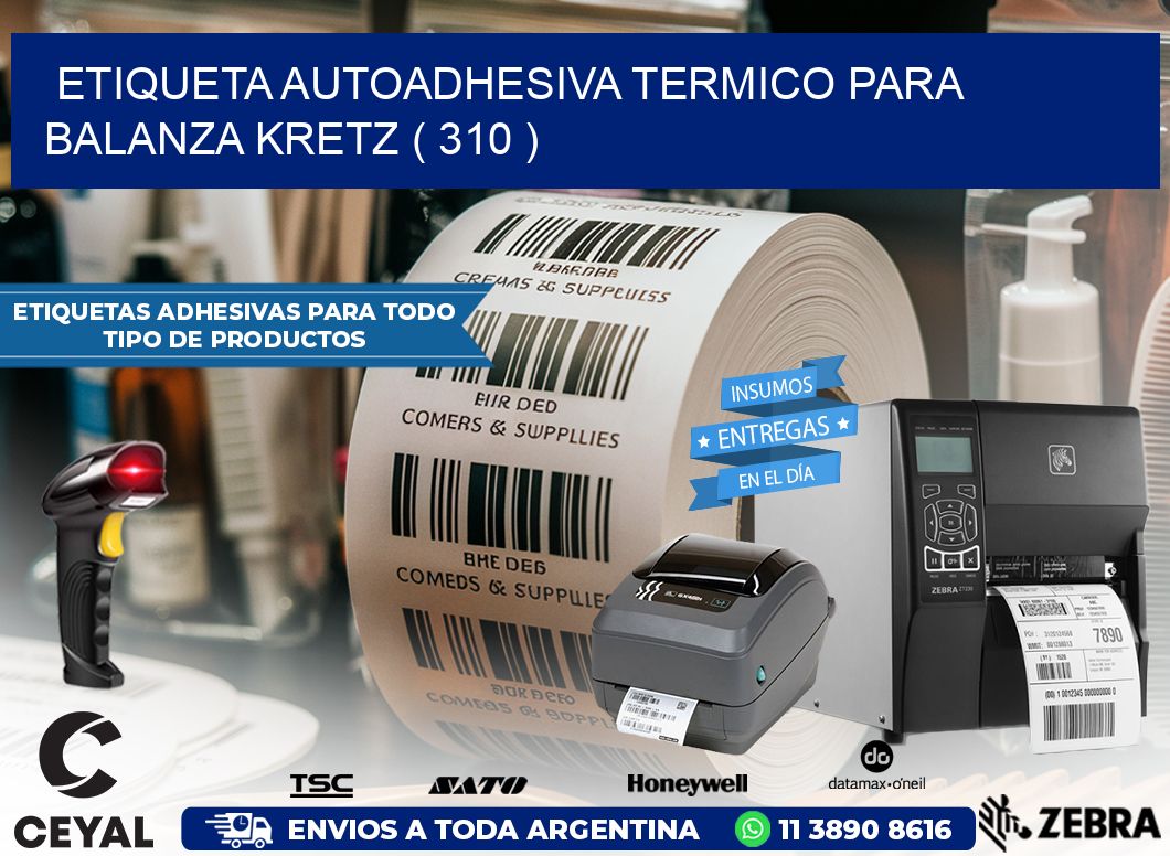 ETIQUETA AUTOADHESIVA TERMICO PARA BALANZA KRETZ ( 310 )