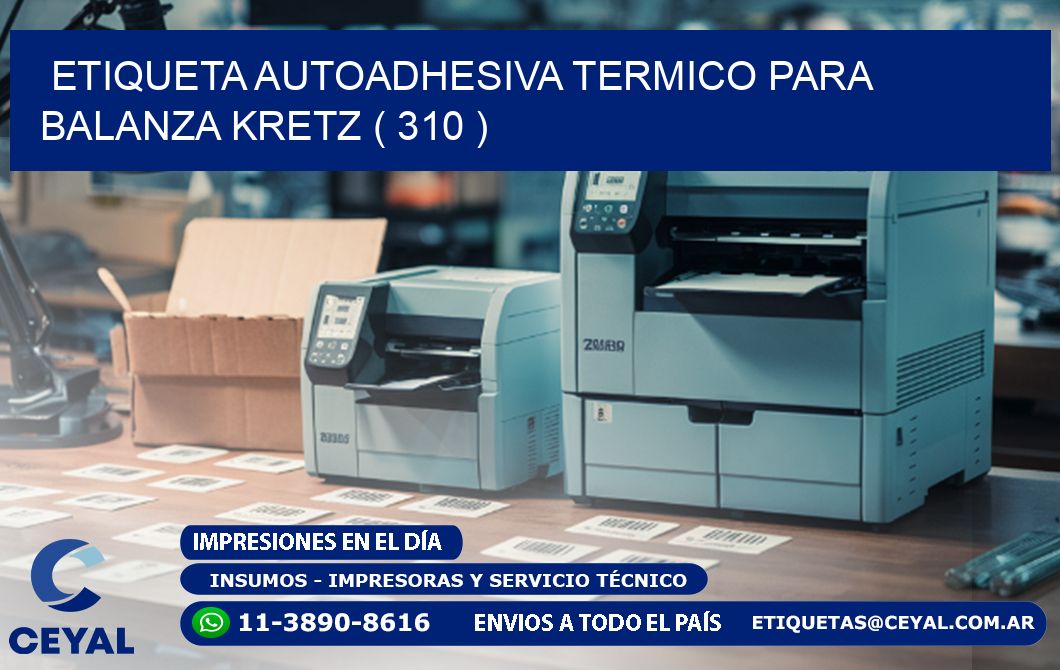 ETIQUETA AUTOADHESIVA TERMICO PARA BALANZA KRETZ ( 310 )