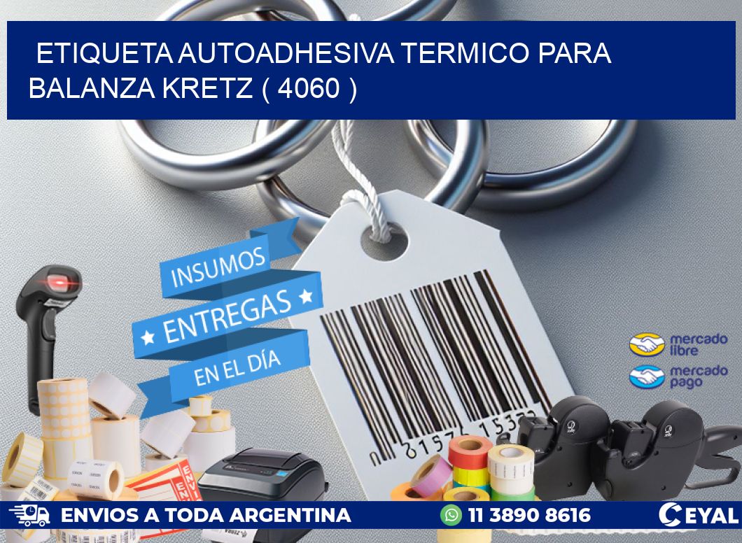 ETIQUETA AUTOADHESIVA TERMICO PARA BALANZA KRETZ ( 4060 )