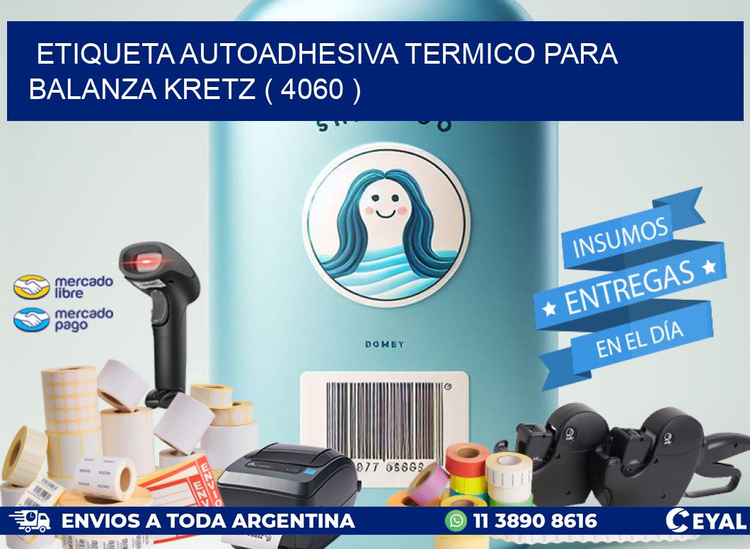 ETIQUETA AUTOADHESIVA TERMICO PARA BALANZA KRETZ ( 4060 )