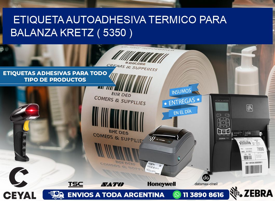 ETIQUETA AUTOADHESIVA TERMICO PARA BALANZA KRETZ ( 5350 )