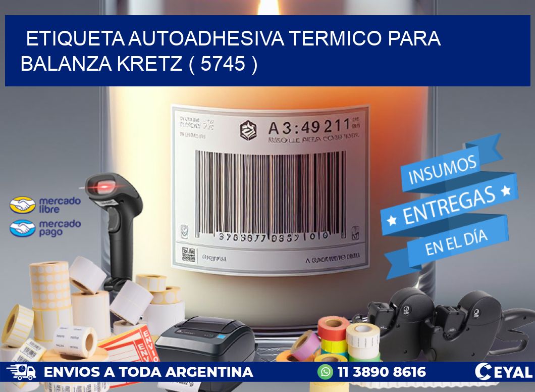 ETIQUETA AUTOADHESIVA TERMICO PARA BALANZA KRETZ ( 5745 )