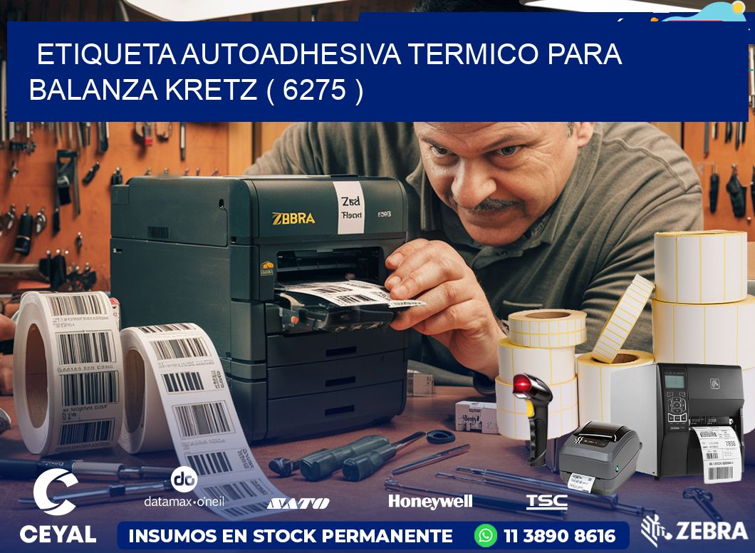 ETIQUETA AUTOADHESIVA TERMICO PARA BALANZA KRETZ ( 6275 )