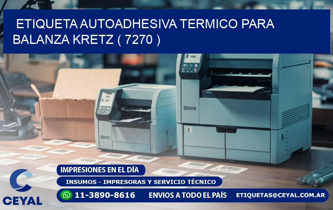 ETIQUETA AUTOADHESIVA TERMICO PARA BALANZA KRETZ ( 7270 )