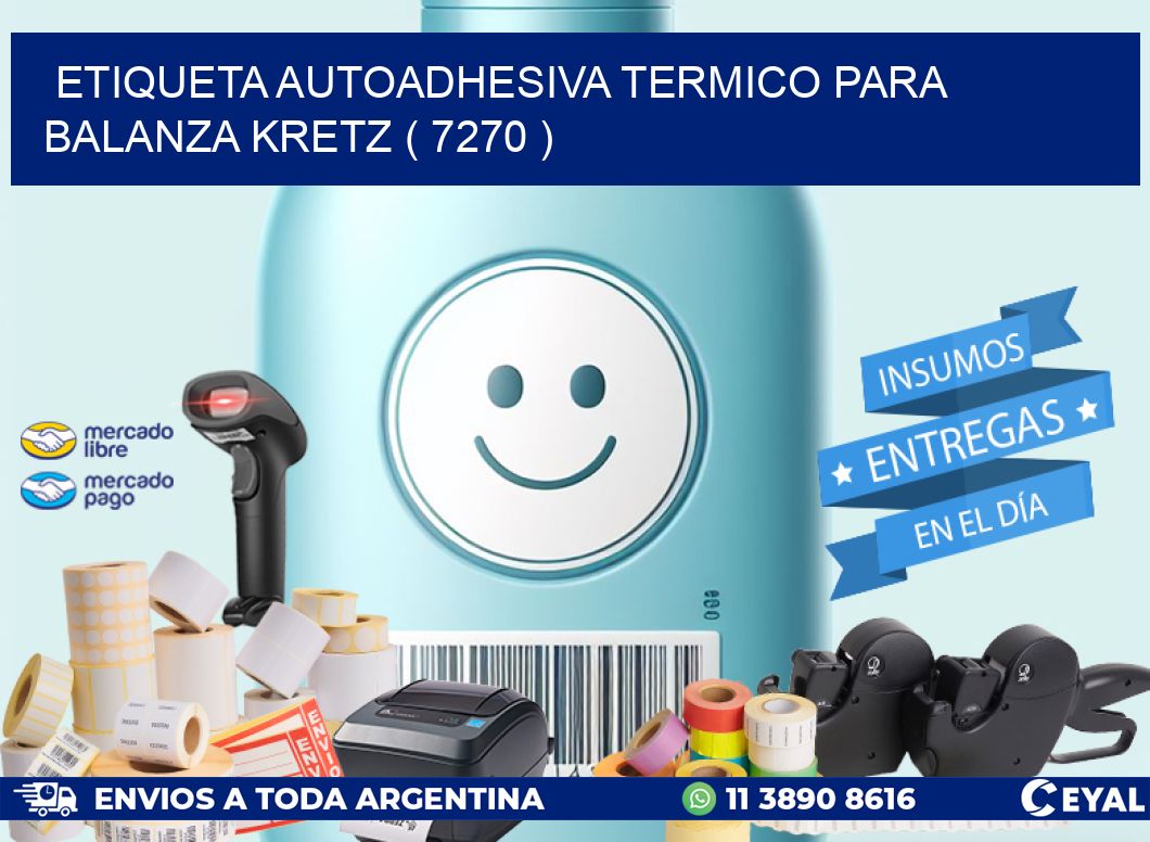 ETIQUETA AUTOADHESIVA TERMICO PARA BALANZA KRETZ ( 7270 )