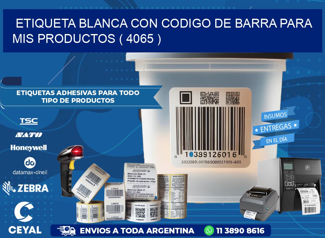 ETIQUETA BLANCA CON CODIGO DE BARRA PARA MIS PRODUCTOS ( 4065 )