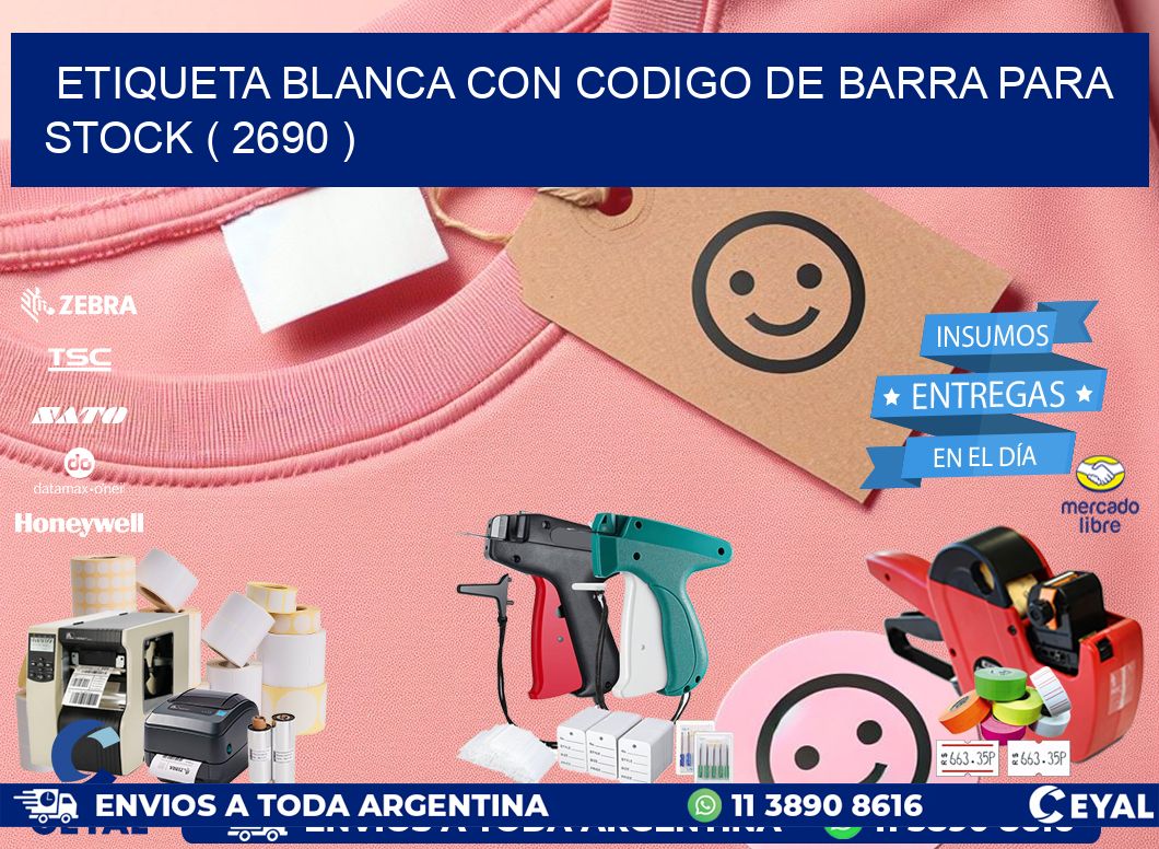 ETIQUETA BLANCA CON CODIGO DE BARRA PARA STOCK ( 2690 )
