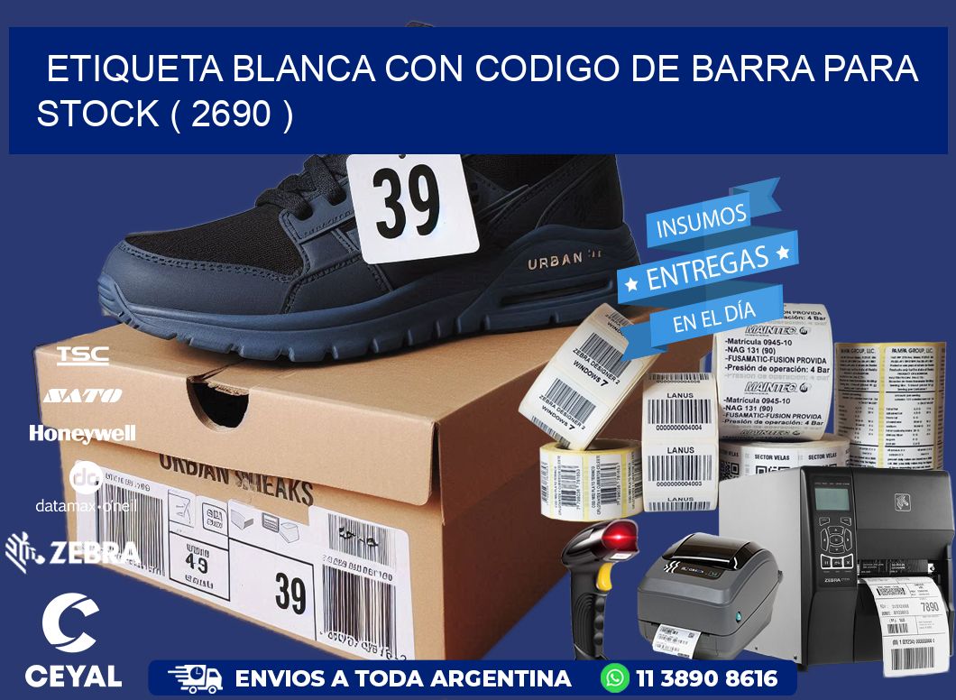 ETIQUETA BLANCA CON CODIGO DE BARRA PARA STOCK ( 2690 )