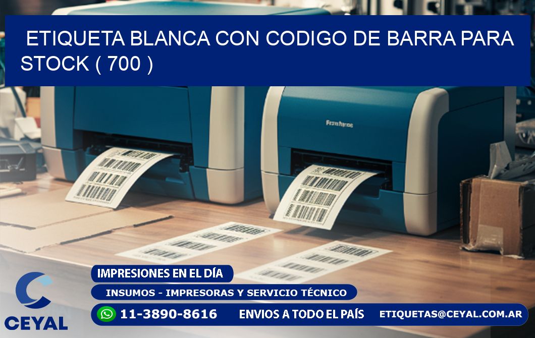 ETIQUETA BLANCA CON CODIGO DE BARRA PARA STOCK ( 700 )