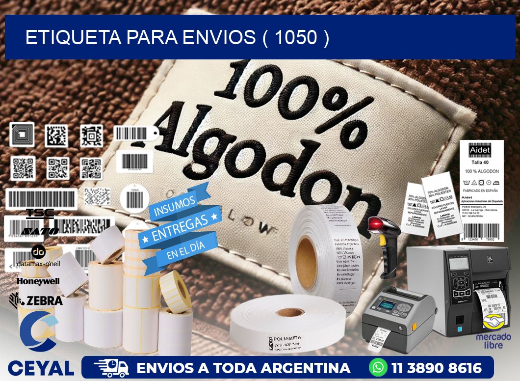ETIQUETA PARA ENVIOS ( 1050 )