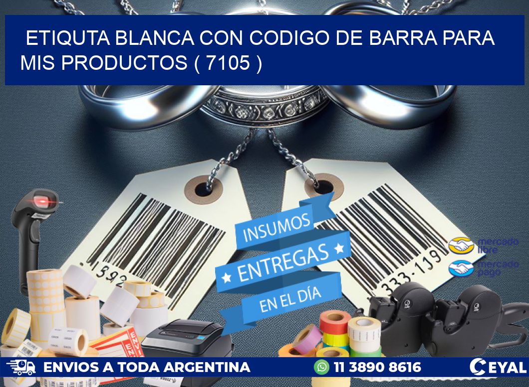 ETIQUTA BLANCA CON CODIGO DE BARRA PARA MIS PRODUCTOS ( 7105 )
