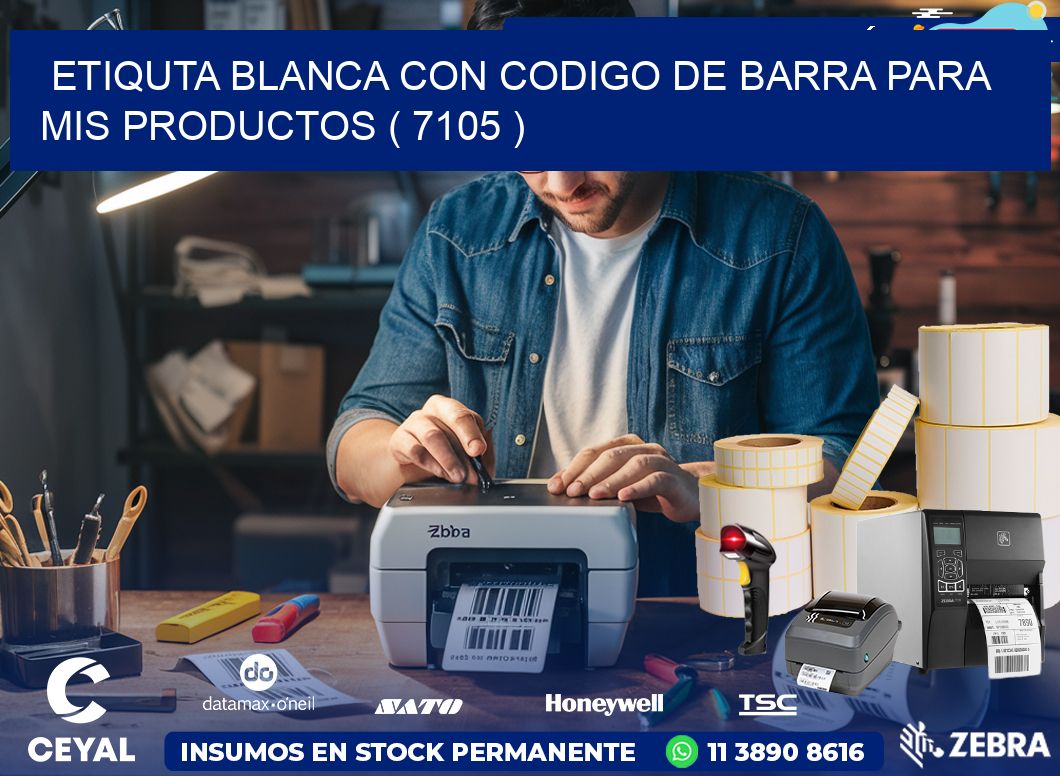 ETIQUTA BLANCA CON CODIGO DE BARRA PARA MIS PRODUCTOS ( 7105 )