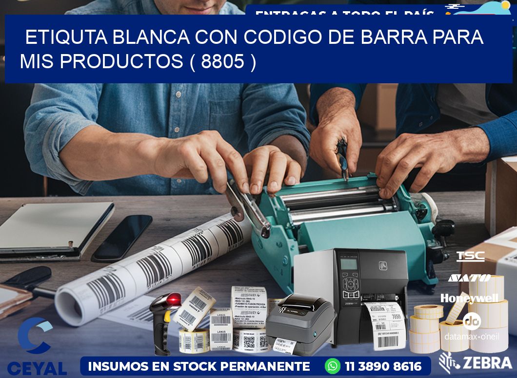 ETIQUTA BLANCA CON CODIGO DE BARRA PARA MIS PRODUCTOS ( 8805 )