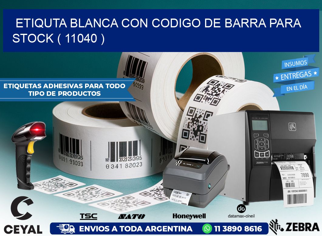 ETIQUTA BLANCA CON CODIGO DE BARRA PARA STOCK ( 11040 )